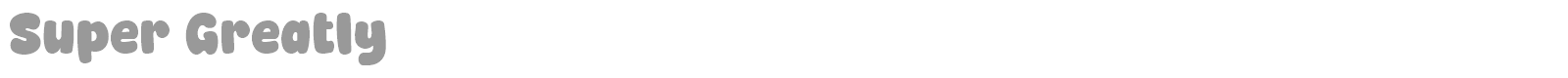 Super Greatly font preview